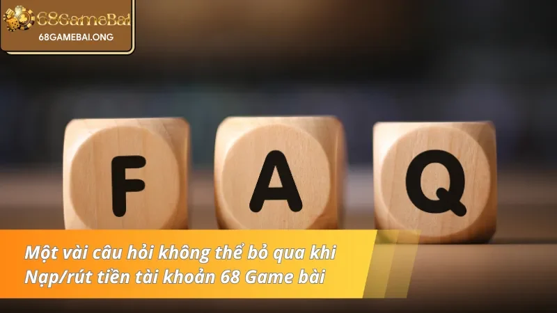 Một vài câu hỏi không thể bỏ qua khi Nạp/rút tiền tài khoản